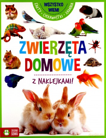 Zwierzęta domowe. Wszystko wiem [KSIĄŻKA]