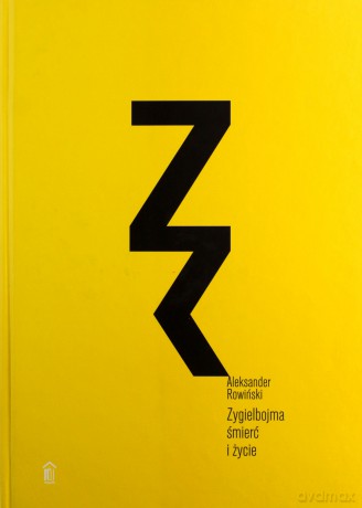 Zygielbojma śmierć i życie - Aleksander Rowiński [KSIĄŻKA]