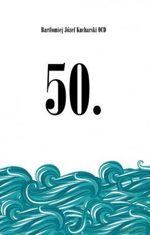 50 - Bartłomiej Józef Kucharski [KSIĄŻKA]