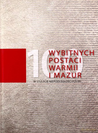 100 wybitnych postaci Warmii i Mazur [KSIĄŻKA]