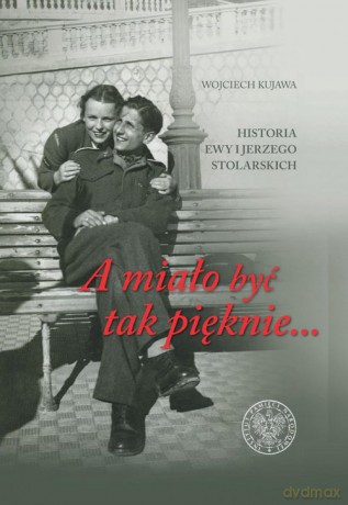 A miało być tak pięknie - Wojciech Kujawa [KSIĄŻKA]