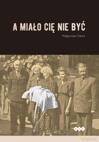 A miało cię nie być - Małgorzata Tokarz [KSIĄŻKA]
