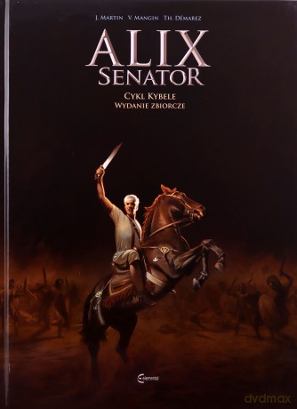 Alix Senator Wydanie zbiorcze (Tom 2) Cykl Kybele - Mangin Valerie, Martin Jacques [KOMIKS]