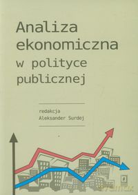 Analiza ekonomiczna w polityce publicznej [KSIĄŻKA]