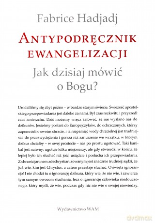 Antypodręcznik ewangelizacji - Fabrice Hadjadj [KSIĄŻKA]