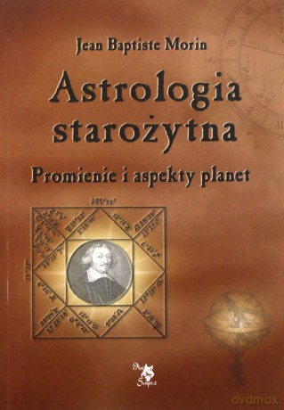 Astrologia starożytna - Jean Baptiste Morin [KSIĄŻKA]