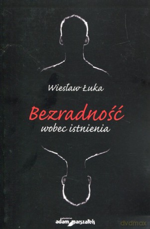 Bezradność wobec istnienia - Wiesław Łuka [KSIĄŻKA]