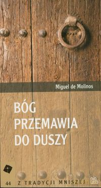 Bóg przemawia do duszy - Miguel Molinos [KSIĄŻKA]