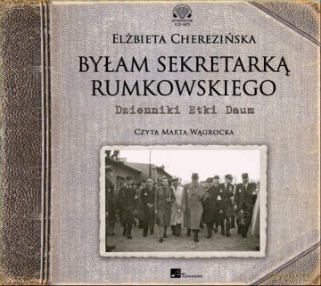 Byłam sekretarką Rumkowskiego - Elżbieta Cherezińska [AUDIOBOOK]