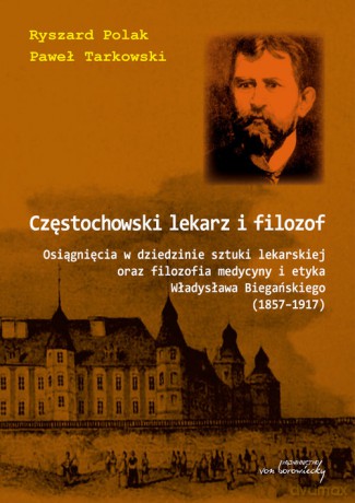 Częstochowski lekarz i filozof - Ryszard Polak, Paweł Tarkowski [KSIĄŻKA]