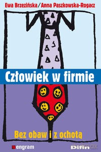 Człowiek w firmie Bez obaw i z ochotą - Anna Paszkowska-Rogacz, Ewa Brzezińska [KSIĄŻKA]