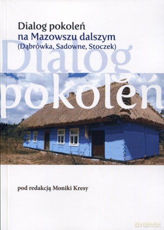 Dialog pokoleń na Mazowszu dalszym [KSIĄŻKA]