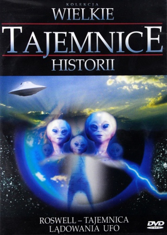 Wielkie Tajemnice Historii: Roswell - Tajemnica Lądowania UFO [DVD]