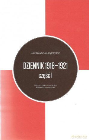 Dziennik 1918-1921 (Tom 1/2) - Władysław Konopczyński [KSIĄŻKA]