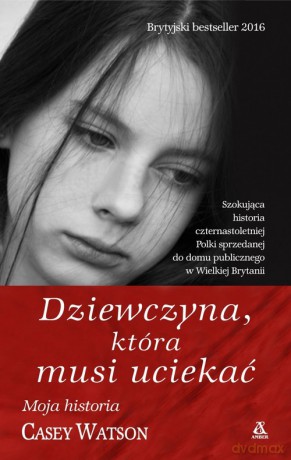 Dziewczyna która musi uciekać - Casey Watson [KSIĄŻKA]