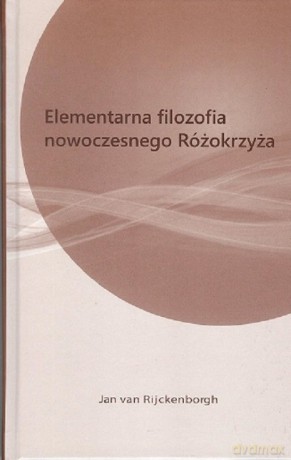 Elementarna filozofia nowoczesnego różokrzyża - van Jan Rijckenborgh [KSIĄŻKA]
