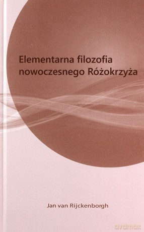 Elementarna filozofia nowoczesnego różokrzyża - van Jan Rijckenborgh [KSIĄŻKA]