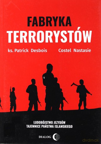 Fabryka terrorystów - Patrick Desbois, Costel Nastasie [KSIĄŻKA]