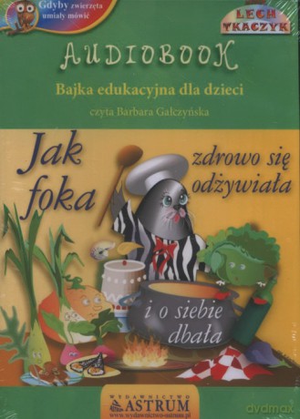 Jak foka zdrowo się odżywiała - Lech Tkaczyk [AUDIOBOOK]