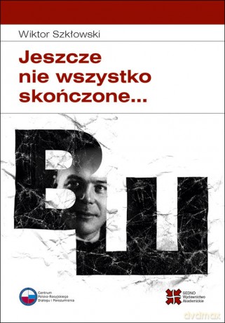 Jeszcze nie wszystko skończone... - Wiktor Szkłowski [KSIĄŻKA]
