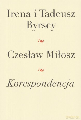 Korespondencja - Czesław Miłosz, Tadeusz Byrski [KSIĄŻKA]