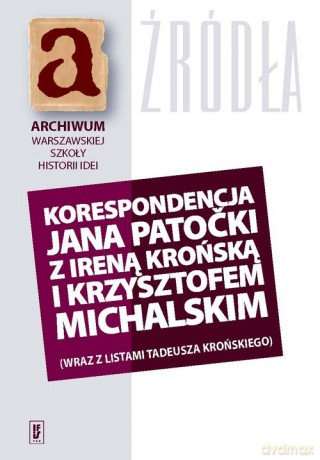 Korespondencja Jana Patocki z Ireną Krońską i Krzysztofem Michalskim [KSIĄŻKA]