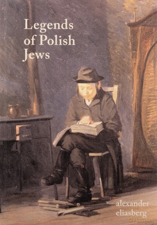 Legends of Polish Jews - Aleksander Eliasberg [KSIĄŻKA]