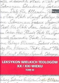 Leksykon wielkich teologów XX/XXI wieku (Tom 3) [KSIĄŻKA]