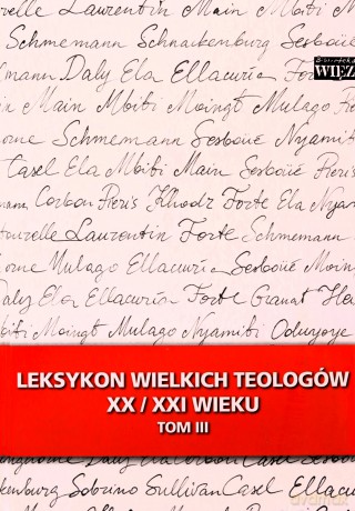 Leksykon wielkich teologów XX/XXI wieku (Tom 3) [KSIĄŻKA]