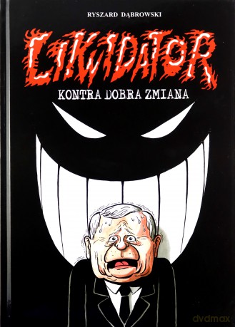 Likwidator kontra Dobra Zmiana - Ryszard Dąbrowski [KOMIKS]