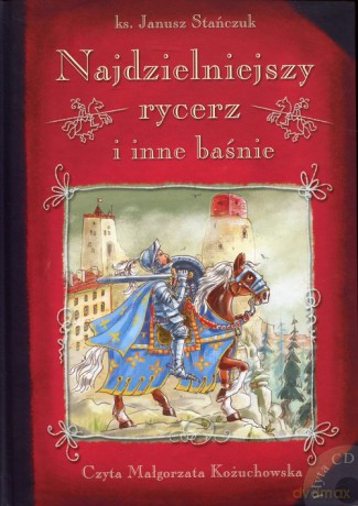 Najdzielniejszy rycerz i inne baśnie - Janusz Stańczuk [AUDIOBOOK]