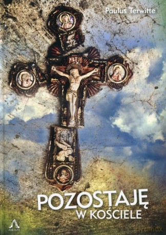 Pozostaję w kościele - Paulus Terwitte [KSIĄŻKA]