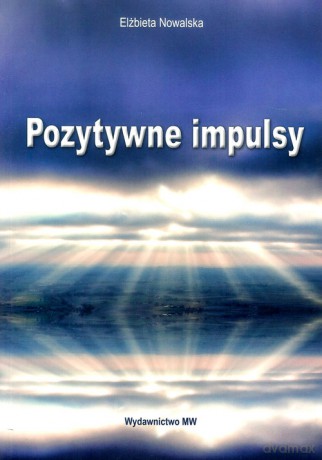 Pozytywne impulsy - Elżbieta Nowalska [KSIĄŻKA]