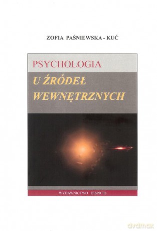 Psychologia u źródeł wewnętrznych - Zofia Paśniewska-Kuć [KSIĄŻKA]
