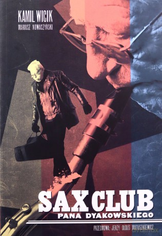 Sax Club pana Dyakowskiego - Kamil Wicik, Mariusz Nowaczyński [KSIĄŻKA]