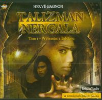 Talizman Nergala (Tom 1) Wybraniec z Babilonu - Herve Gagnon [AUDIOBOOK]