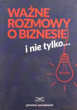 Ważne rozmowy o biznesie i nie tylko [KSIĄŻKA]