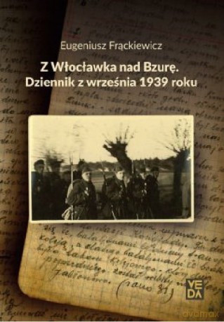 Z Włocławka nad Bzurę - Eugeniusz Frąckiewicz [KSIĄŻKA]