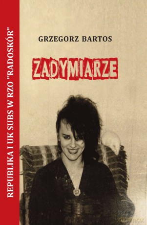 Zadymiarze - Grzegorz Bartos [KSIĄŻKA]