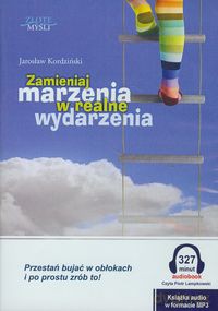 Zamieniaj marzenia w realne wydarzenia - Jarosław Kordziński [AUDIOBOOK]
