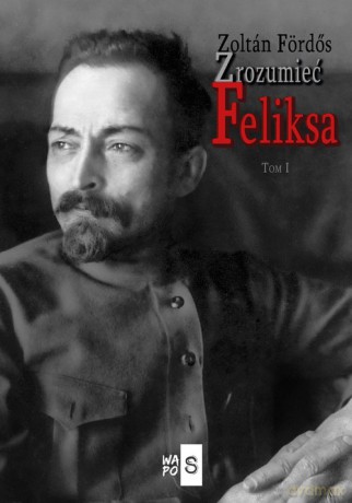 Zrozumieć Feliksa (Tom 1) - Zoltan Fordos [KSIĄŻKA]
