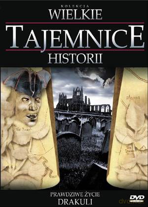 Wielkie Tajemnice Historii: Prawdziwe życie Drakuli [DVD]
