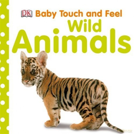 Baby Touch and Feel Wild Anima [KSIĄŻKA]
