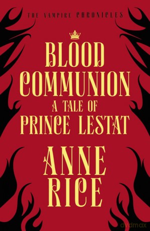 Blood Communion - Anne Rice [KSIĄŻKA]