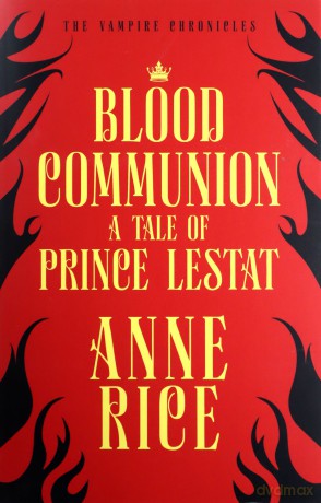 Blood Communion - Anne Rice [KSIĄŻKA]