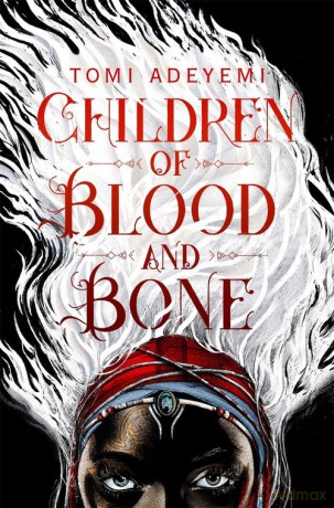 Children of Blood and Bone - Tomi Adeyemi [KSIĄŻKA]