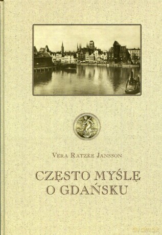 Często myślę o Gdańsku - Jansson Vera Ratzke [KSIĄŻKA]