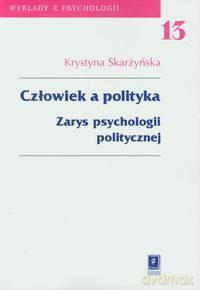 Człowiek a polityka (Tom 13) - Krystyna Skarżyńska [KSIĄŻKA]