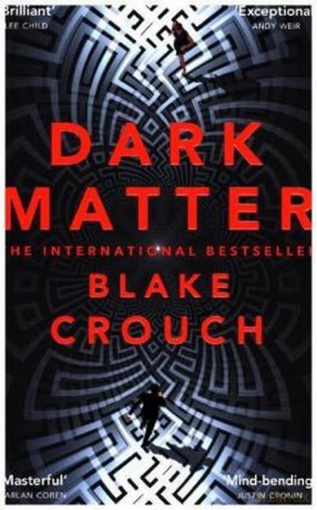 Dark Matter - Blake Crouch [KSIĄŻKA]