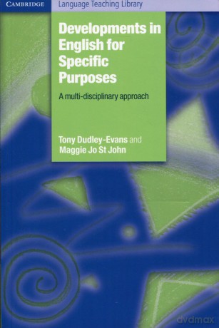 Developments in English for Specific Purposes - Tony Dudley-Evans, Maggie Jo St John [KSIĄŻKA]